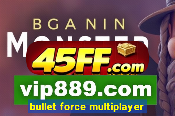 bullet force multiplayer